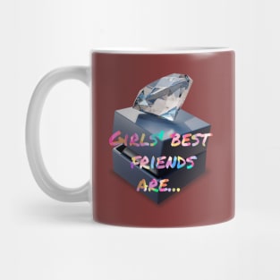 Girls best friends are diamonds Mug